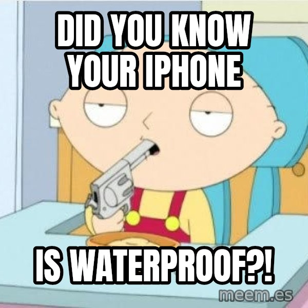 Suicide Stewie meme: Did you know your iPhone / is waterproof?!