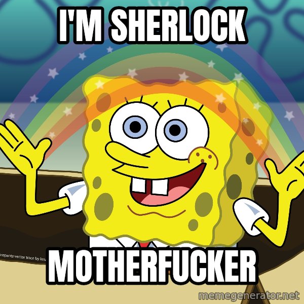 spongebob rainbow meme: I'M SHERLOCK / MOTHERFUCKER