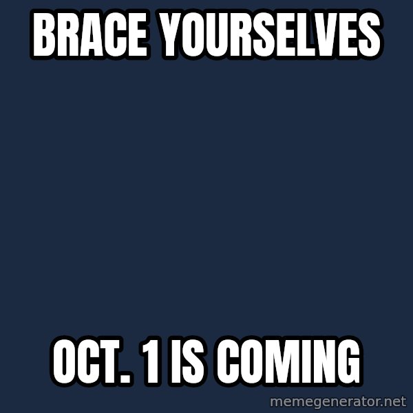 Winter is Coming meme: Brace Yourselves / Oct. 1  is coming