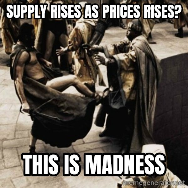 sparta kick meme: Supply rises as prices rises? / THIS IS MADNESS