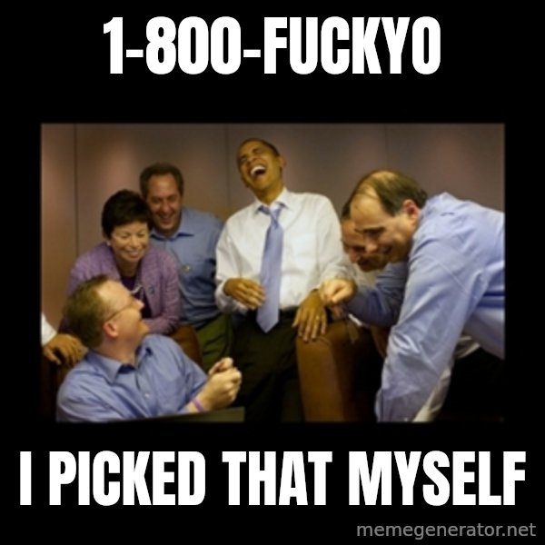 obama laughing  meme: 1-800-FUCKYO / I picked that myself