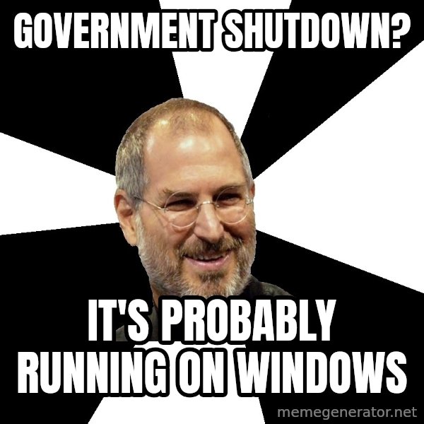 Steve Jobs Says meme: Government shutdown? / It's probably running on windows