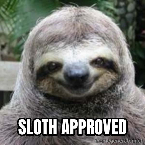 Sexual Sloth meme: Sloth Approved