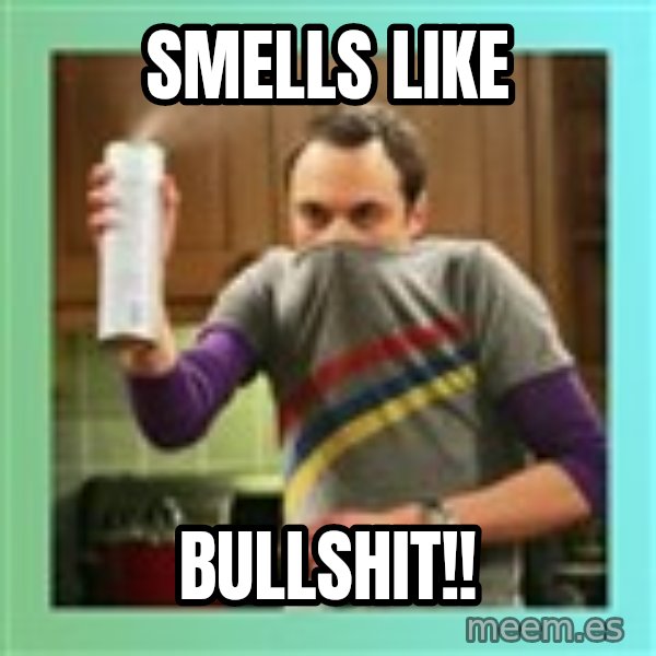 Sheldon Cooper spray can meme: Smells like / BULLSHIT!!