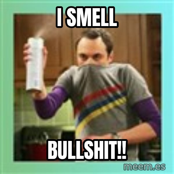 Sheldon Cooper spray can meme: I smell / BULLSHIT!!