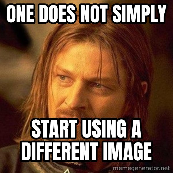 Boromir meme: one does not simply / start using a different image