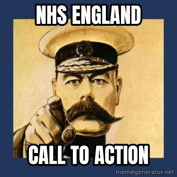 your country needs you meme: NHS ENGLAND / CALL TO ACTION