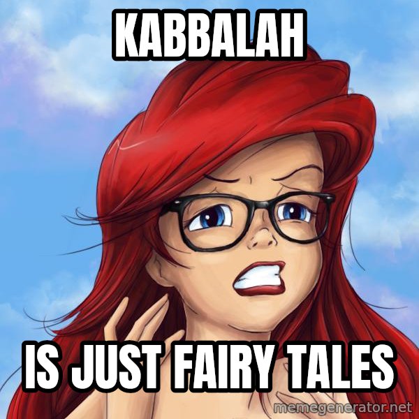 Hipster Ariel meme: kabbalah / is just fairy tales