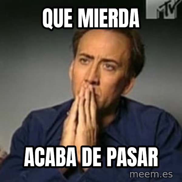Nicolas Cage Meme meme: QUE MIERDA / ACABA DE PASAR