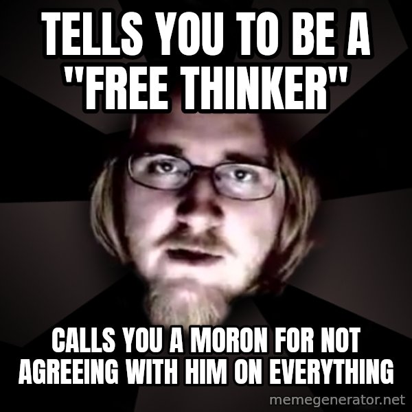 typical atheist meme: tells you to be a "free thinker" / calls you a moron for not agreeing with him on everything