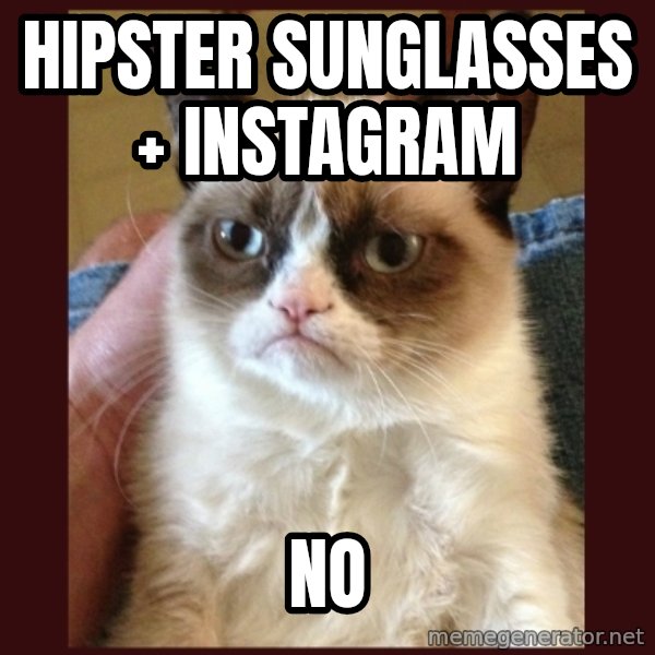 Tard the Grumpy Cat meme: hipster sunglasses + instagram / No