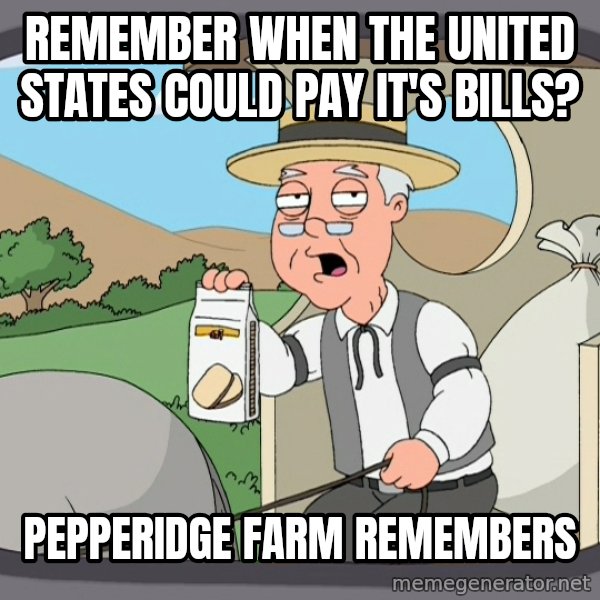 Pepperidge Farm Remembers Meme meme: remember when the united states could pay it's bills? / pepperidge farm remembers