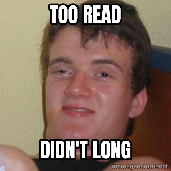 Stoner Stanley meme: too read / didn't long