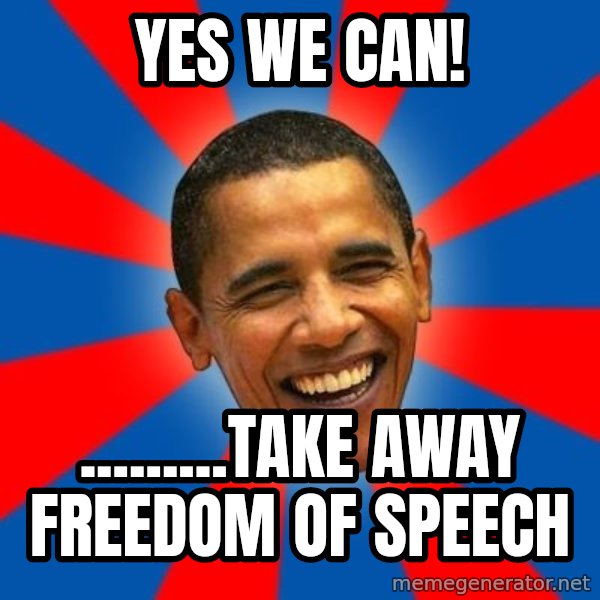Obama meme: YES WE CAN! / .........Take away freedom of speech