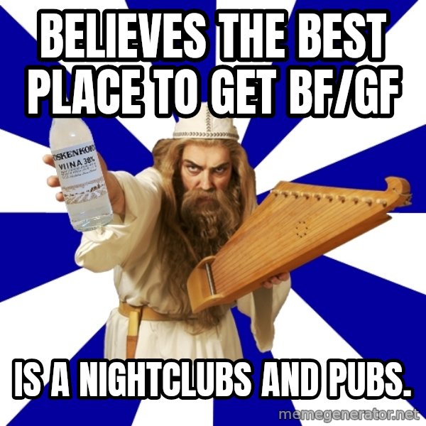 FinnishProblems meme: Believes the best place to get bf/gf / is a nightclubs and pubs.