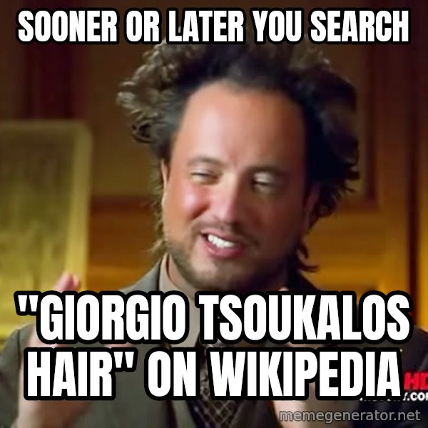 Giorgio A Tsoukalos Hair meme: Sooner or later you search / "giorgio tsoukalos hair" on wikipedia