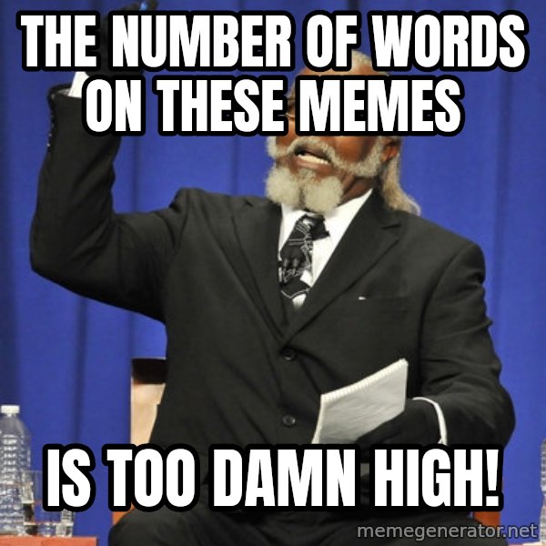 Rent Is Too Damn High meme: The number of words on these memes / Is too damn high!