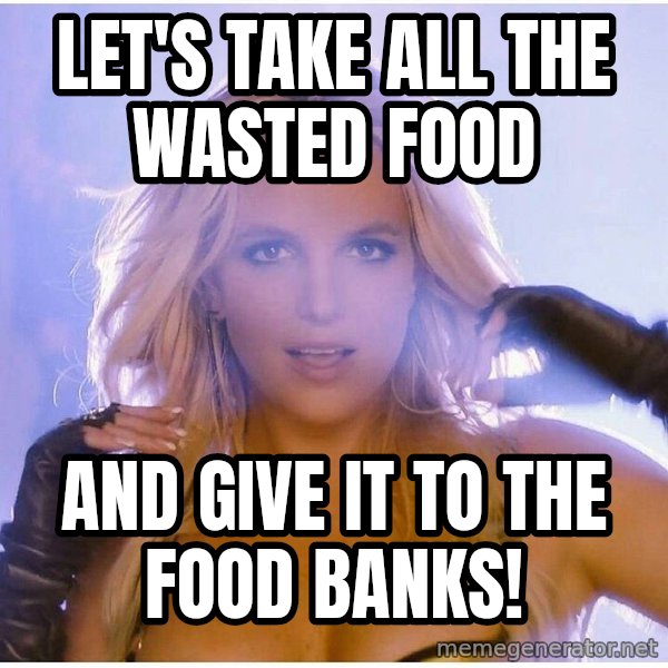 patrick star meme: Let's take all the wasted food / and give it to the food banks!