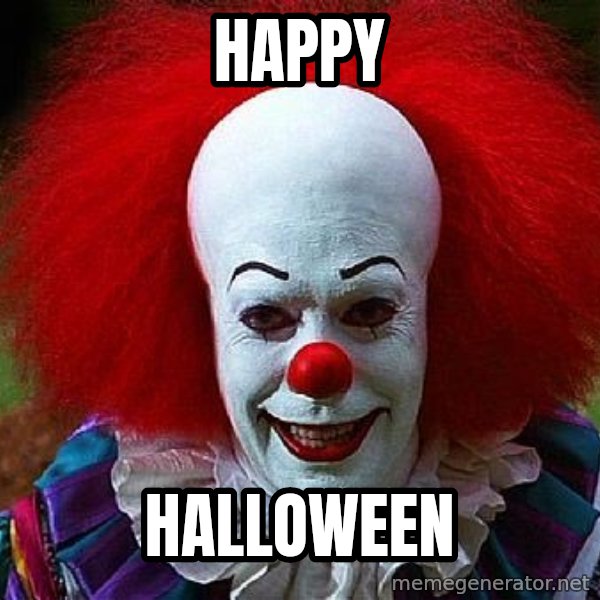 Pennywise the Clown meme: Happy / Halloween