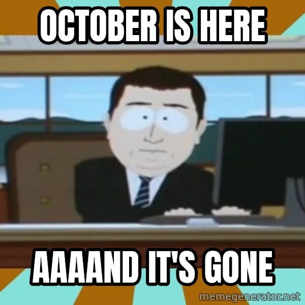 south park aand it's gone meme: October is here / AAAAND It's Gone