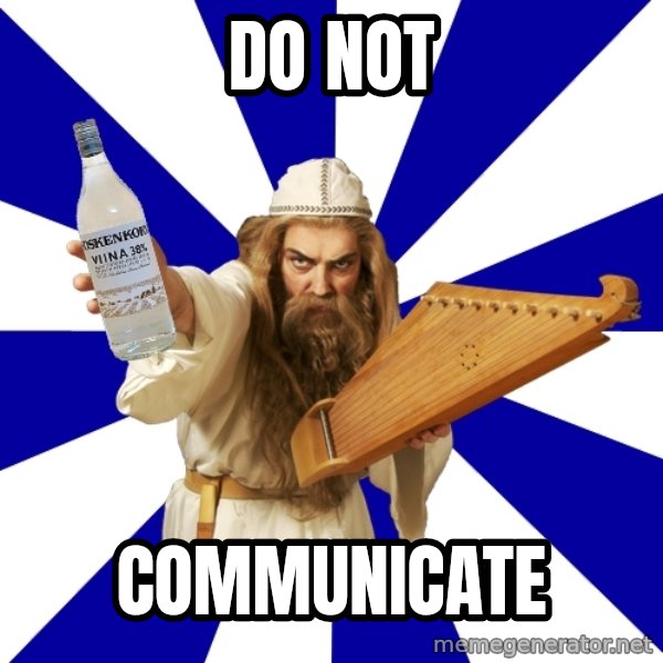 FinnishProblems meme: DO NOT / COMMUNICATE