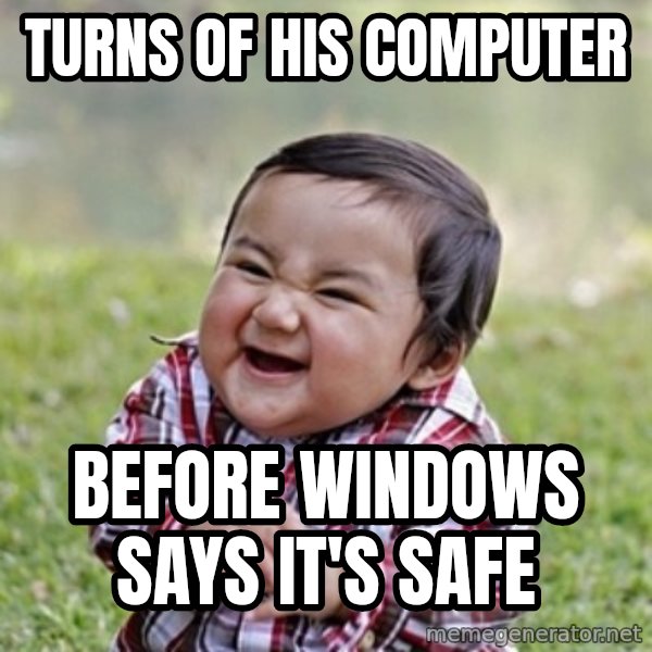 evil toddler kid2 meme: turns of his computer / before windows says it's safe