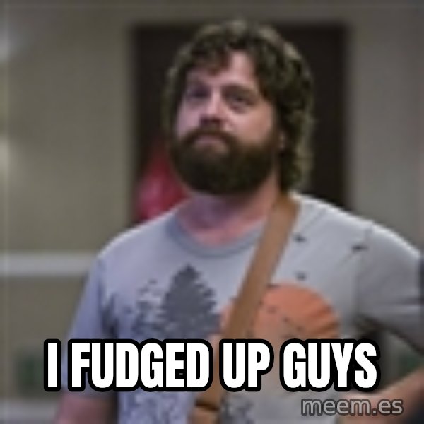 Alan Hangover meme: i fudged up guys
