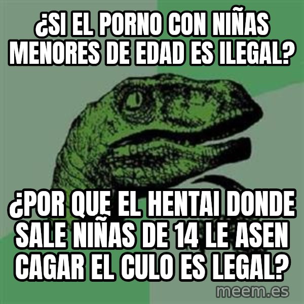 Philosoraptor meme: ¿si el porno con niñas menores de edad es ilegal? / ¿por que el hentai donde sale niñas de 14 le asen cagar el culo es legal?