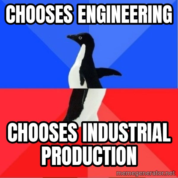 Socially Awkward to Awesome Penguin meme: chooses engineering / chooses industrial production