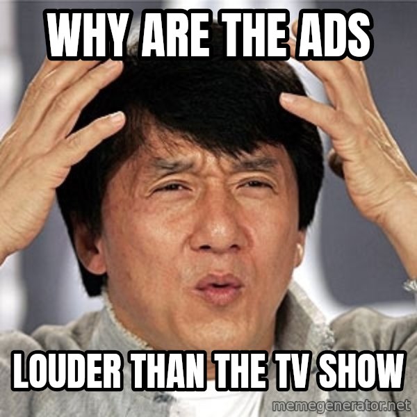 Jackie Chan meme: Why are the ads / Louder than the TV show