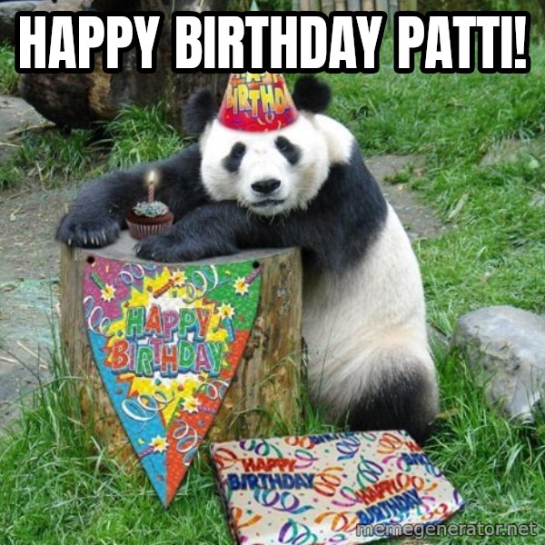 Happy Birthday Panda meme: HAPPY BIRTHDAY PATTI!
