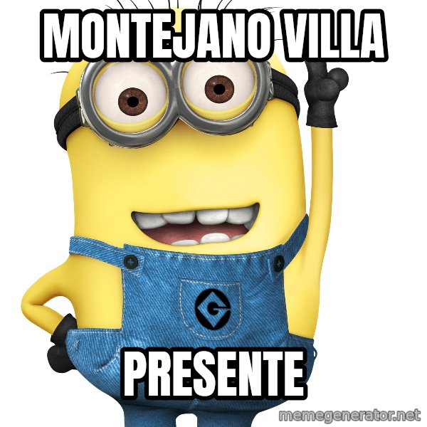 Despicable Me Minion meme: MONTEJANO VILLA / PRESENTE