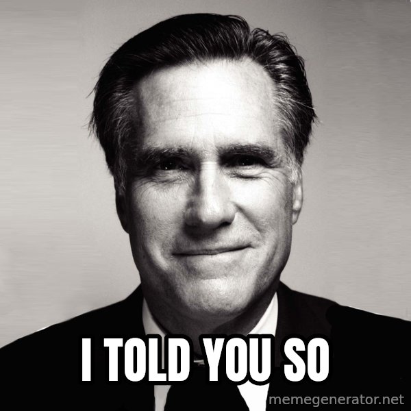 RomneyMakes.com meme: i told you so
