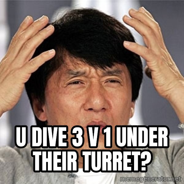 Jackie Chan meme: u dive 3 v 1 under their turret?