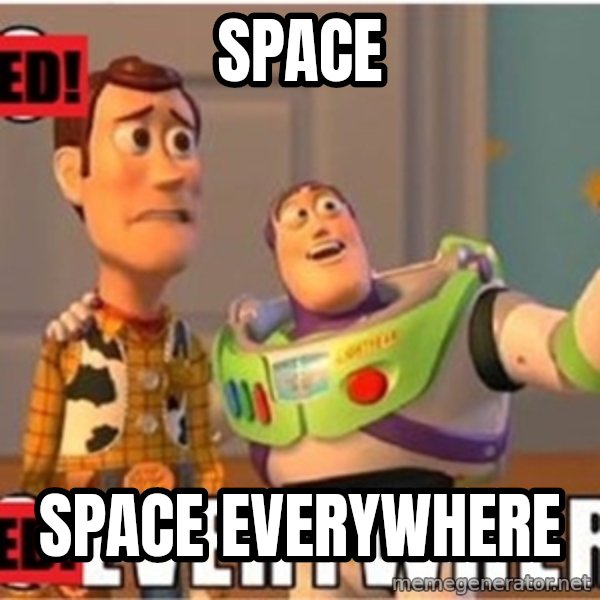 X, X Everywhere  meme: Space / space everywhere