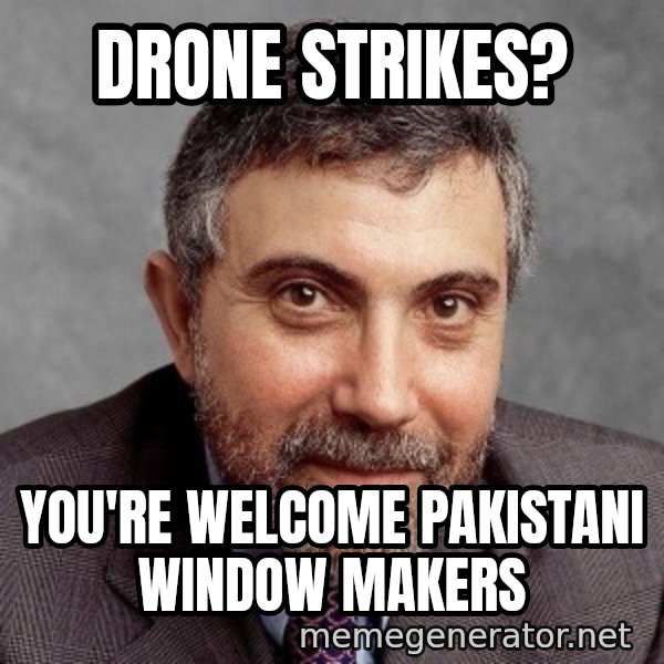 Krugman meme: Drone strikes? / You're WElcome pakistani window makers