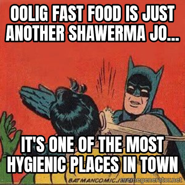 batman slap robin meme: oolig fast food is just another shawerma jo... / it's one of the most hygienic places in town