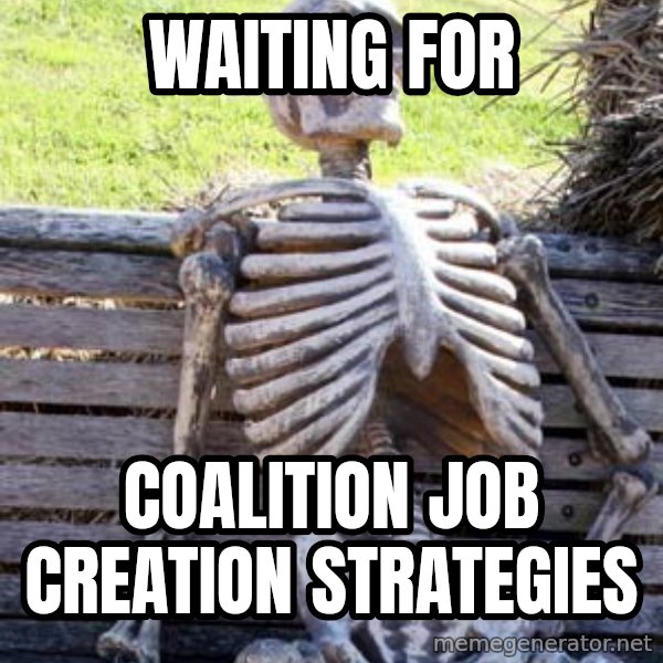 Waiting Skeleton meme: Waiting for / coalition job creation strategies