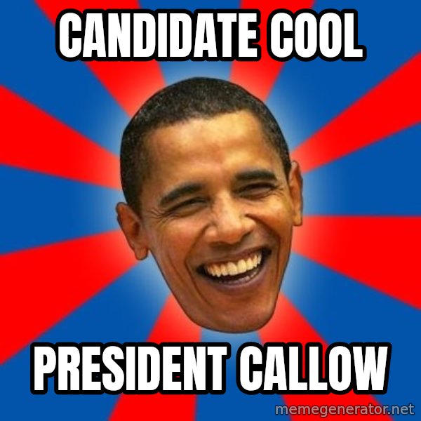 Obama meme: CANDIDATE COOL / PRESIDENT CALLOW