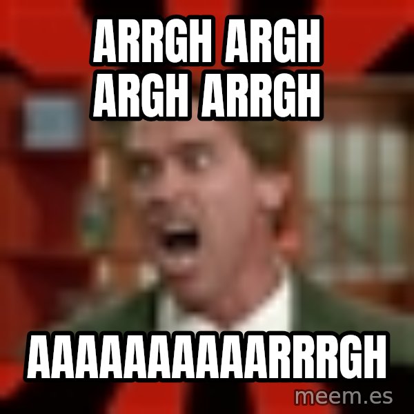 Arnold Schwarzenegger 1 meme: ARRGH ARGH ARGH ARRGH / AAAAAAAAAARRRGH