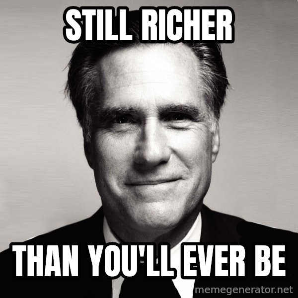 RomneyMakes.com meme: still richer / than you'll ever be