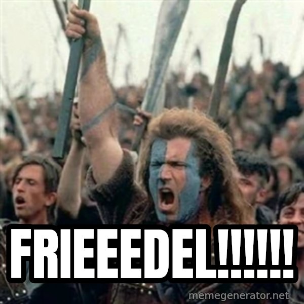Brave Heart Freedom meme: Frieeedel!!!!!!