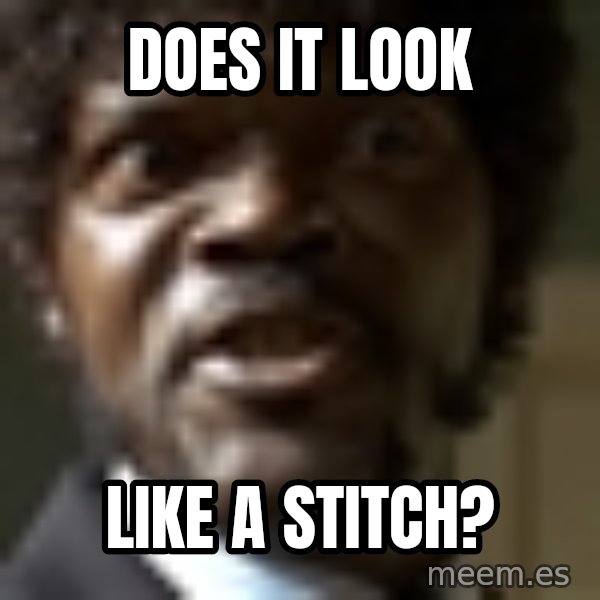 Samuel Jack Pulp Fiction meme: does it look / like a stitch?