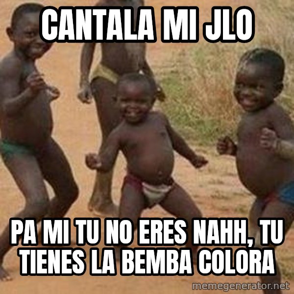 african children dancing meme: cantala mi jlo / pa mi tu no eres nahh, tu tienes la bemba colora