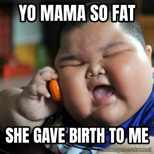 fat chinese kid meme: Yo MAMA SO FAT / she gave birth to me