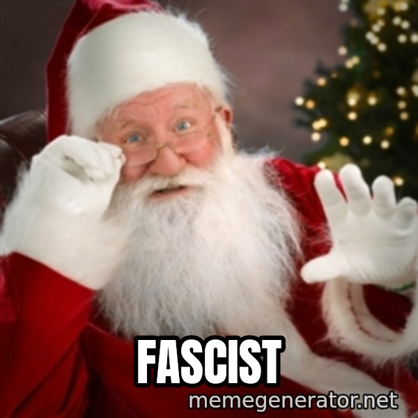 Santa claus meme: Fascist