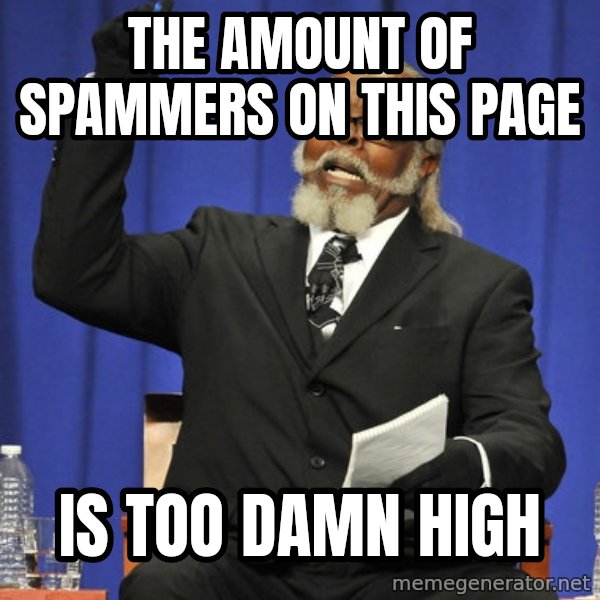 Rent Is Too Damn High meme: the amount of spammers on this page / is too damn high