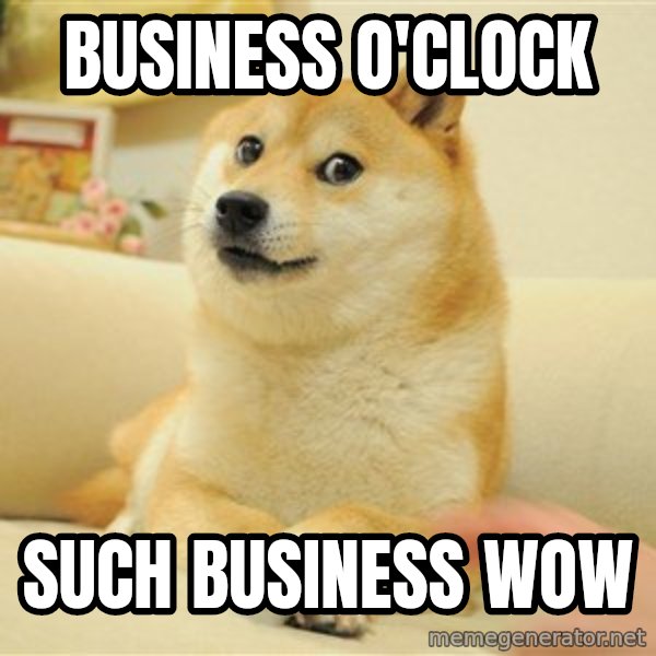 so doge meme: Business o'clock / such business wow
