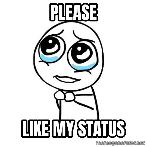 pleaseguy  meme: Please / like my status