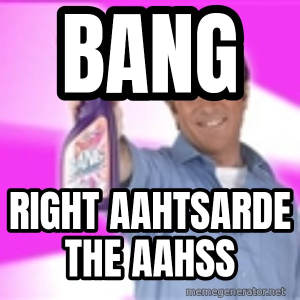 Barry Scott meme: BAng / Right aahtsARde the Aahss